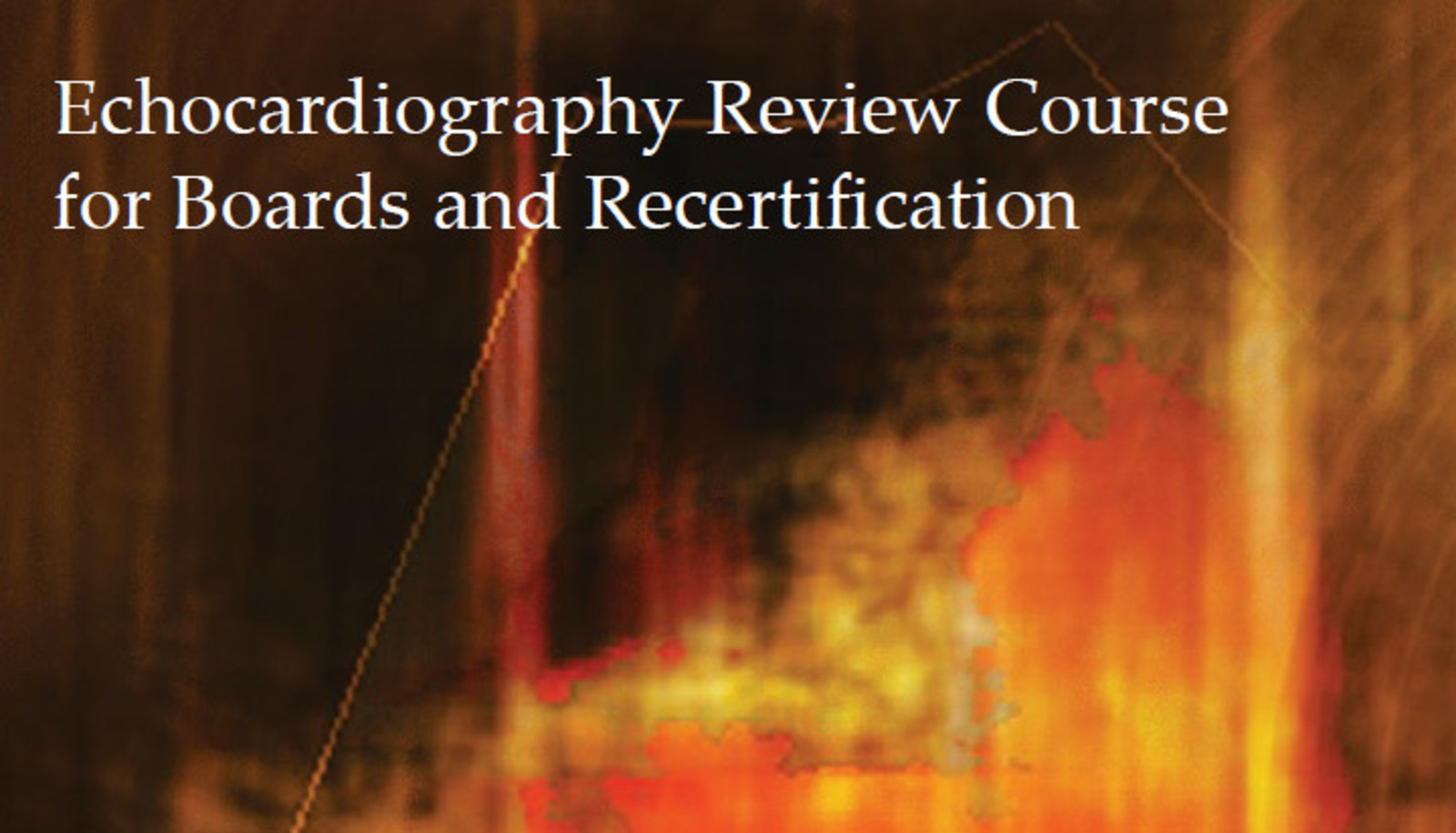 Mayo Clinic Echocardiography Review Course for Boards and Recertification
